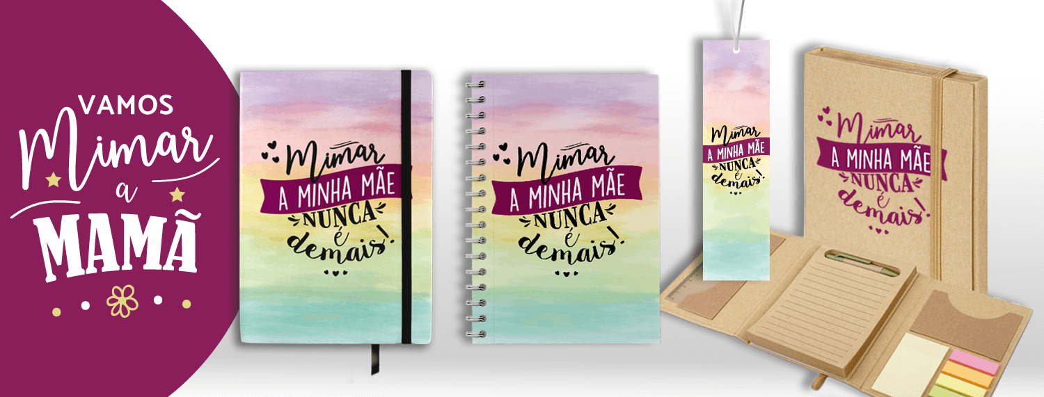 Mimar a Mamã nunca é demais